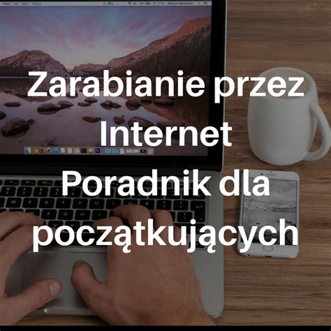 Sprawdź i przeczytaj Zarabianie przez internet online 2020